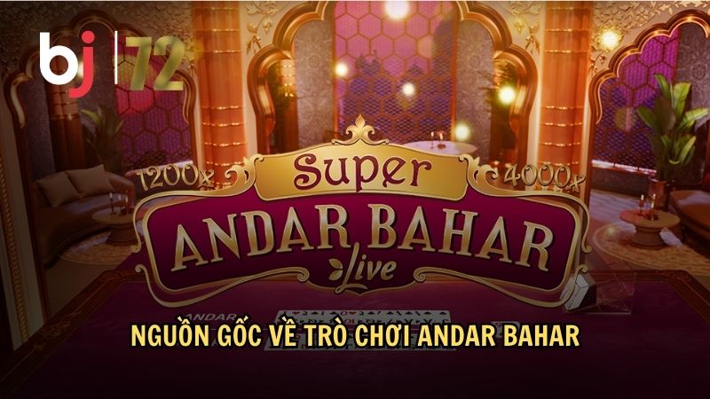 Nguồn gốc về trò chơi Andar Bahar