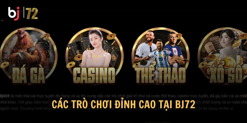 BJ72 có nhiều lựa chọn hấp dẫn để bạn thỏa sức trải nghiệm